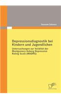 Depressionsdiagnostik bei Kindern und Jugendlichen: Untersuchungen zur Validität der Montgomery Asberg Depression Rating Scale (MADRS)(German)
