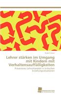 Lehrer stärken im Umgang mit Kindern mit Verhaltensauffälligkeiten