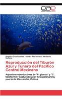 Reproducción del Tiburón Azul y Tunero del Pacífico Central Mexicano