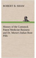 History of the Comstock Patent Medicine Business and Dr. Morse's Indian Root Pills