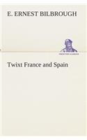 Twixt France and Spain