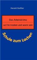 Arbeitsklima sollte trocken und warm sein