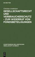 Gesellschaftsrecht Und Verbraucherschutz - Zum Widerruf Von Fondsbeteiligungen