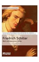 Friedrich Schiller. Werk Und Leben Eines Genies