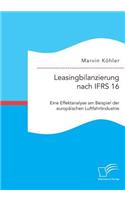 Leasingbilanzierung nach IFRS 16. Eine Effektanalyse am Beispiel der europäischen Luftfahrtindustrie