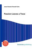 Passion Leaves a Trace