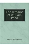 The remains of William Penn: (English)