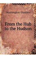 From the Hub to the Hudson
