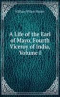 Life of the Earl of Mayo, Fourth Viceroy of India, Volume I