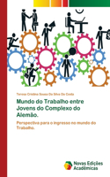 Mundo do Trabalho entre Jovens do Complexo do Alemão.