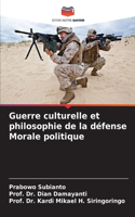 Guerre culturelle et philosophie de la défense Morale politique