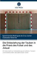 Die Einbeziehung der Tauben in die Praxis des Futsal und des Jvisual
