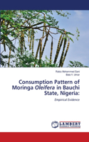 Consumption Pattern of Moringa Oleifera in Bauchi State, Nigeria