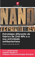 Estratégia diferente de fabrico de ZnO NPs e a sua actividade antibacteriana