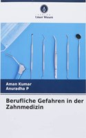Berufliche Gefahren in der Zahnmedizin