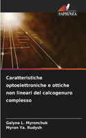 Caratteristiche optoelettroniche e ottiche non lineari del calcogenuro complesso