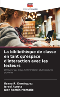 La bibliothèque de classe en tant qu'espace d'interaction avec les lecteurs
