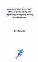 Assessment of stress self-efficacy personality and psychological rigidity among sportspersons