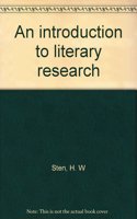 AN INTRODUCTION TO LITERARY RESEARCH