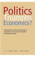 Politics Triumphs Economics?