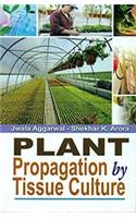 Plant Propagation by Tissue Culture, 274pp., 2014