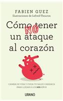Como (No) Tener Un Ataque Al Corazon