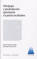 Videojuegos y [para]traduccion: aproximacion a la practica localizadora