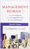 MANAGEMENT HUMANO: SANA TU EMPRESA, SANA TU ORGANIZACION, SANA TUS RELACIONES (JARDIN VERDE) (Spanish Edition)