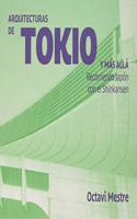 Arquitecturas de Tokio y mas alla: Recorriendo Japon con el Shinkansen. Cuadernos de arquitectura para los no arquitectos 2