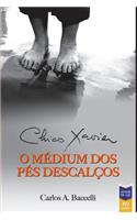 Chico Xavier, o Médium dos Pés Descalços