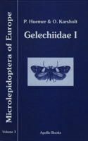 Gelechiidae I: (Gelechiinae: Teleiodini, Gelechiini)(3 Microlepidoptera of Europe)