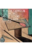 M.V.M. Cappellin Glassworks and the Young Carlo Scarpa