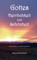Gottes Herrlichkeit und Schonheit