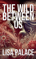 Wild Between Us