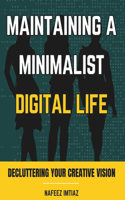 Maintaining a Minimalist Digital Life