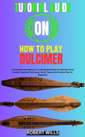 Tutorial Guide on How to Play Dulcimer