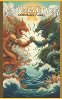 Enuma Elish: The Babylonian Creation Poem