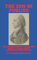 Zen of Publius: The adventures of a man who wrote a book about liberation and civility.