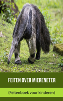 Feiten over Miereneter (Feitenboek voor kinderen)