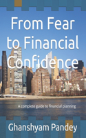 From Fear to Financial Confidence