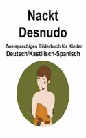 Deutsch/Kastilisch-Spanisch Nackt / Desnudo Zweisprachiges Bilderbuch für Kinder