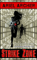 Strike Zone: from the archives of The Madison-McKinley Files(2 Ariel Archer Early Editions)