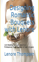 Designing Romantic Bouquets with Lenore
