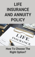 Life Insurance And Annuity Policy