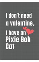 I don't need a valentine, I have a Pixie Bob Cat