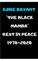 Kobe Bryant _the Black Mamba_ Rest in Peace 1978-2020