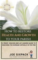 How to Restore Health & Growth to Your Parish