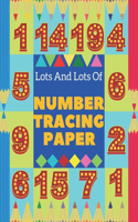 Lots And Lots Of Number Tracing Paper