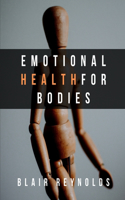 Emotional Health for Bodies