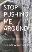 Stop Pushing Me Around